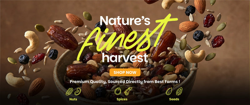Nature’s Finest harvest Premium quality dry fruits, nuts, seeds, and spices sourced directly from the best farms.
Naturally rooted in goodness.